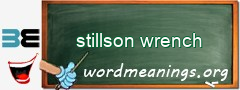 WordMeaning blackboard for stillson wrench